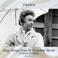 Patachou - Sings Songs From Hit Broadway Shows In French & English (Remastered 2021)