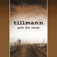 Tillmann - Gott der Stadt