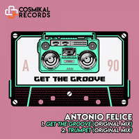 Antonio Felice - Get The Groove