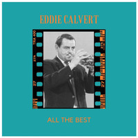 Eddie Calvert - All The Best
