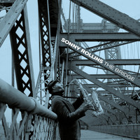 Sonny Rollins - The Bridge (Bonus Track Version [Explicit])