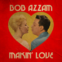 Bob Azzam - Makin' Love