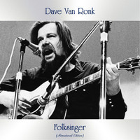 Dave Van Ronk - Folksinger (Remastered Edition)