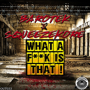 Barotek, Squeezekore - What A Fuck Is That! (Explicit)