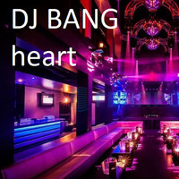DJ Bang - Heart