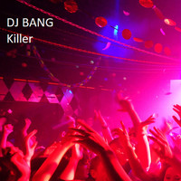 DJ Bang - Killer