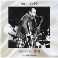Arnett Cobb - Party Time (EP) (All Tracks Remastered)