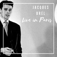 Jacques Brel - Jacques Brel Live in Paris (Live Version)