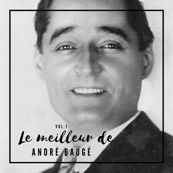 André Baugé - Le Meilleur de André Baugé - Vol. 1