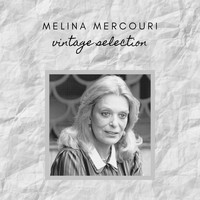 Melina Mercouri - Melina Mercouri - Vintage Selection