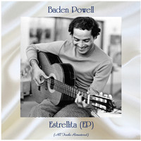 Baden Powell - Estrellita (EP) (All Tracks Remastered)