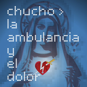 Chucho - La Ambulancia y el Dolor