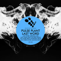 Pulse Plant - Last Word