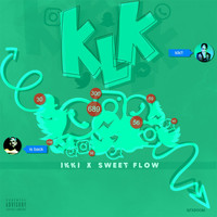 Ikki - Klk X Sweet Flow