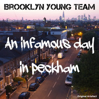 Brooklyn Young Team - An Infamous Day in Peckham