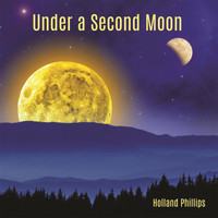 Holland Phillips - Under a Second Moon