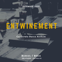 Markus T - Entwinement (Corporate Dance Anthem)