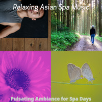 Relaxing Asian Spa Music - Pulsating Ambiance for Spa Days