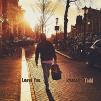 Ichabod Todd - Leave You