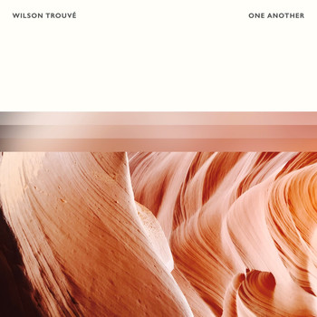 Wilson Trouvé - One Another