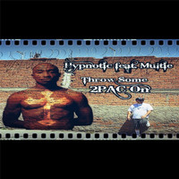 Hypnotic - Throw Some 2pac On (feat. Multie) (Explicit)