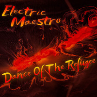 Electric Maestro - Dance of the Refugee