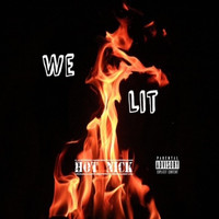 Hot Nick - We Lit (Explicit)