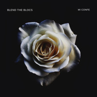 Blend The Blocs - Mi confe