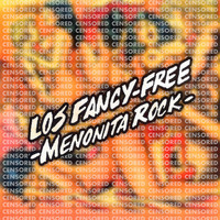 Los Fancy Free - Menonita Rock (Explicit)
