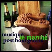 Musique Post Bourgeoise - Le marché