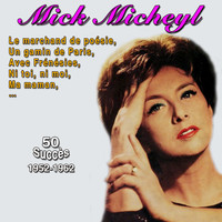 Mick Micheyl - Mick micheyl - un gamin de Paris (50 succès 1952-1962)