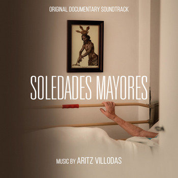 Aritz Villodas - Soledades Mayores (Original Documentary Soundtrack)