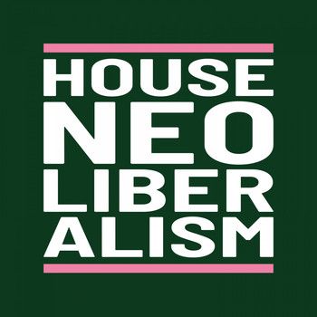 Various Artists - House Neoliberalism