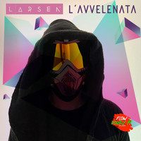 Larsen - L'avvelenata (Explicit)