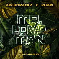 Architrackz & Kempi - Mr. Lova Man (Explicit)