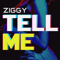 Ziggy - Tell Me