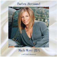 Barbra Streisand - Much More (EP) (All Tracks Remastered)