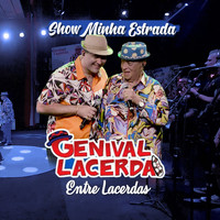 Genival Lacerda - Minha Melodia / Tenente Bezerra / Currupio (Entre Lacerdas) [Show Minha Estrada] [Ao Vivo]