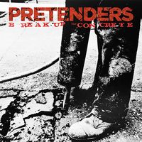 Pretenders - Break Up the Concrete (Explicit)