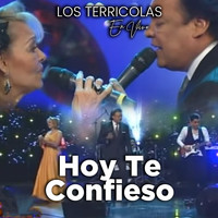 Los Terricolas - Hoy Te Confieso (En Vivo)