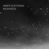 Inner Suffering - Weakness