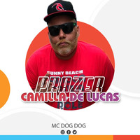 MC Dog Dog - Prazer, Camilla de Lucas