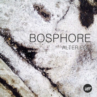 Bosphore - Alter Ego EP