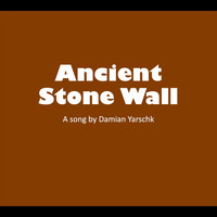 Damian Yarschk - Ancient Stone Wall