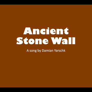 Damian Yarschk - Ancient Stone Wall