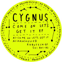 Cygnus - Come On Lets Get It EP