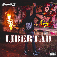 Heretik - Libertad (Explicit)