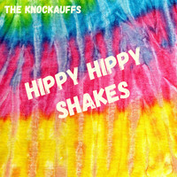 The Knockauffs - Hippy Hippy Shakes