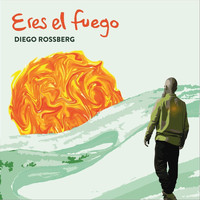 Diego Rossberg - Eres el Fuego