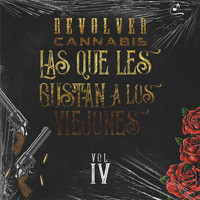 Revolver Cannabis - Las Que Les Gustan a Los Viejones, Vol. 4 (En Vivo)
